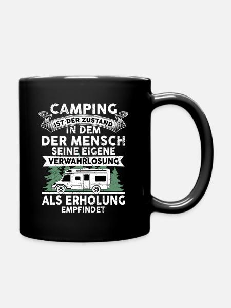 Camping Ist Der Zustand In Dem Der Mensch Camping - Tasse einfarbig - Schwarz