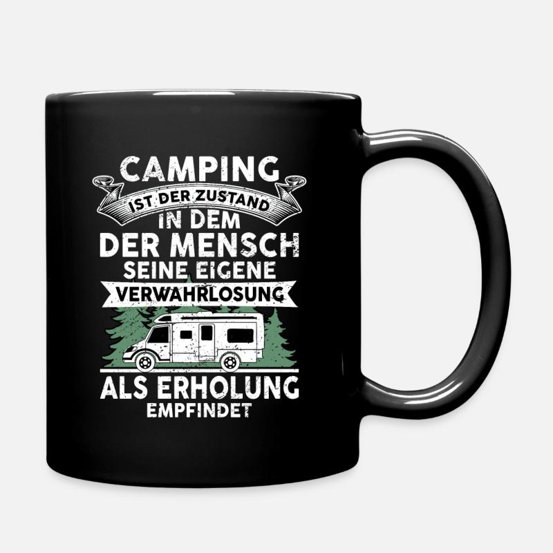 Camping Ist Der Zustand In Dem Der Mensch Camping - Tasse einfarbig - Schwarz