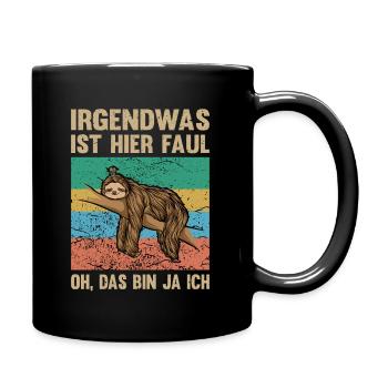 Faultier | Irgendwas ist faul hier - Tasse einfarbig - Schwarz - Rechts