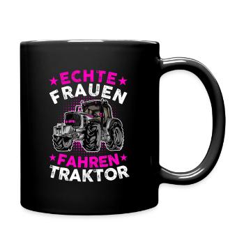 Echte Frauen fahren Traktor | Landwirt Sprüche - Tasse einfarbig - Schwarz - Rechts