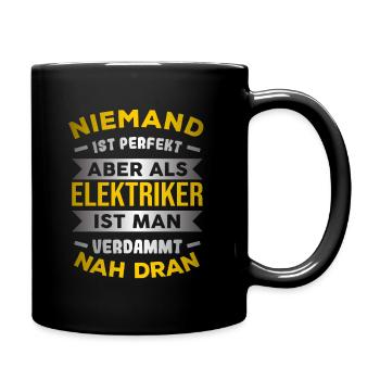 Niemand ist perfekt aber als Elektriker - Tasse einfarbig - Schwarz - Rechts