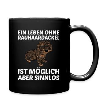 Ein Leben Ohne Rauhaardackel Dackel Hundespruch - Tasse einfarbig - Schwarz - Rechts