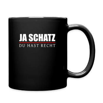 Ja Schatz Du Hast Recht - Beziehung und Ehe Spruch - Tasse einfarbig - Schwarz - Rechts