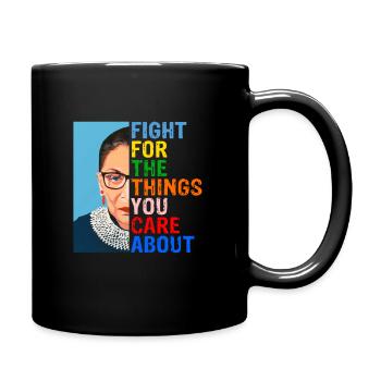 RBG - Fight For The Things - Rights & Equality - Full Colour Mug - black - Right