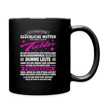 Glückliche Mutter Verwöhnte Mama Sture Tochter - Tasse einfarbig - Schwarz - Rechts