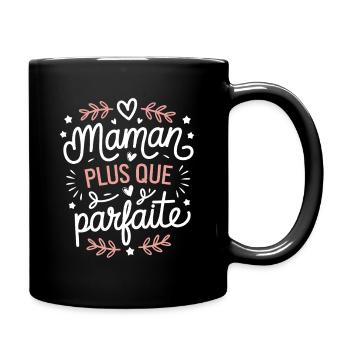 Maman plus que Parfaite - Mug uni - noir - Droite