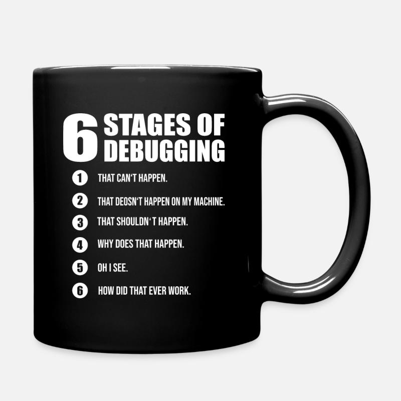 6 Stages Debugging Informatiker Entwickler Coder - Tasse einfarbig - Schwarz
