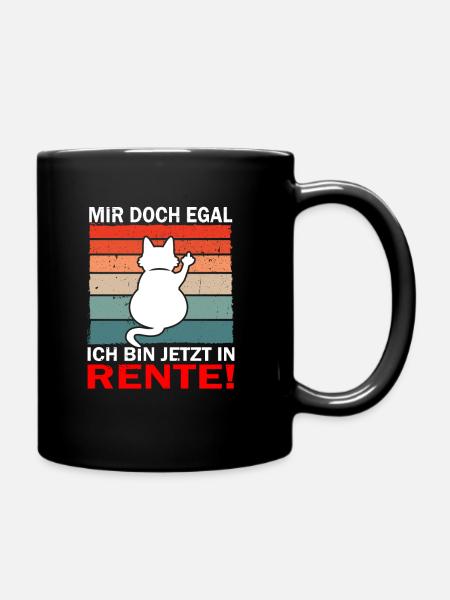Mir doch egal ich bin jetzt in Rente - Tasse einfarbig - Schwarz