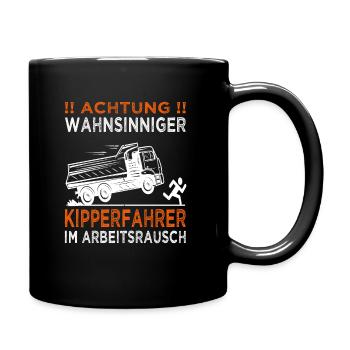 Achtung Kipperfahrer - Kipper - Muldenkipper - Tasse einfarbig - Schwarz - Rechts