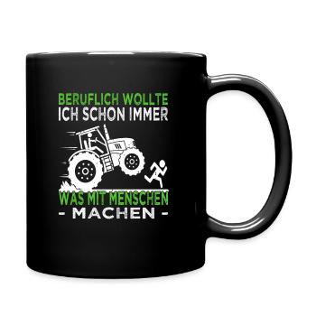 Beruflich wollte ich schon immer - Landwirt - Tasse einfarbig - Schwarz - Rechts