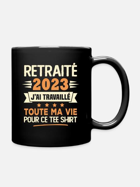 Retraité 2023 j'ai travaillé toute ma vie pour ce - Mug uni - noir