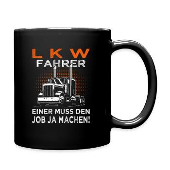 Einer muss den Job ja machen Trucker & LKW-Fahrer - Tasse einfarbig - Schwarz - Rechts