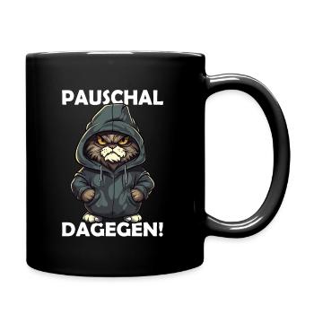Pauschal dagegen - Bürohumor - Arbeitskollegen - Tasse einfarbig - Schwarz - Rechts