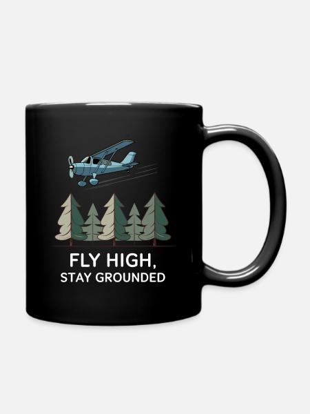 Fly High, Stay Grounded - Abenteuerliches Design - Tasse einfarbig - Schwarz