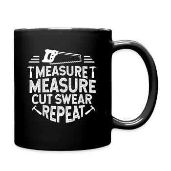 measure. measure. saw. swear. Try again. - Full Colour Mug - black - Right
