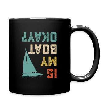 Ist mein Boot okay T-Shirt Boot Liebhaber Segeln - Tasse einfarbig - Schwarz - Rechts
