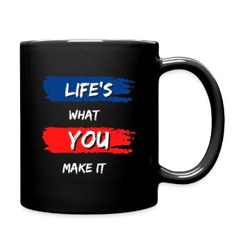Das Leben ist das, was du daraus machst - Tasse einfarbig - Schwarz - Rechts