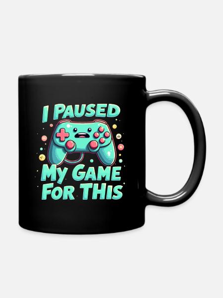 Lustiges "I Paused My Game for This"-Design - Tasse einfarbig - Schwarz