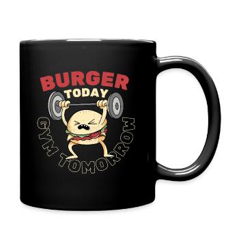Burger Heute Fitnessstudio Morgen - Tasse einfarbig - Schwarz - Rechts