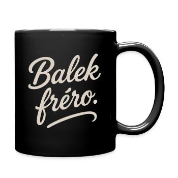 Balek frero - Mug uni - noir - Droite