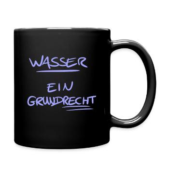 Wasser ein Grundrecht, Demo, cool, handgeschrieben - Tasse einfarbig - Schwarz - Rechts