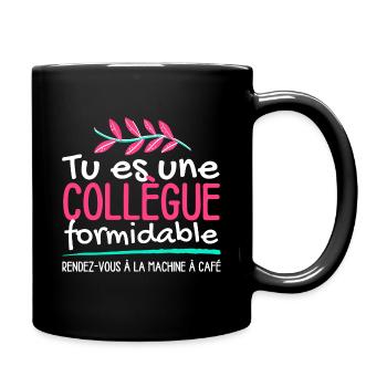 Tu es une collègue formidable - Mug uni - noir - Droite