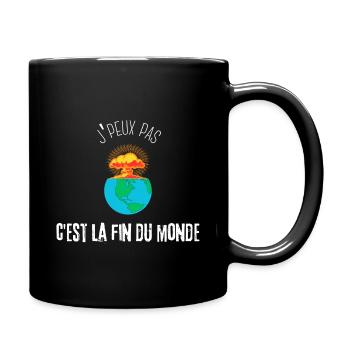 J'peux pas, c'est la fin du monde - Mug uni - noir - Droite