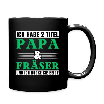 Ich habe 2 Titel Papa und Fräser - Tasse einfarbig - Schwarz - Rechts