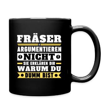 Fräser argumentieren nicht - Tasse einfarbig - Schwarz - Rechts