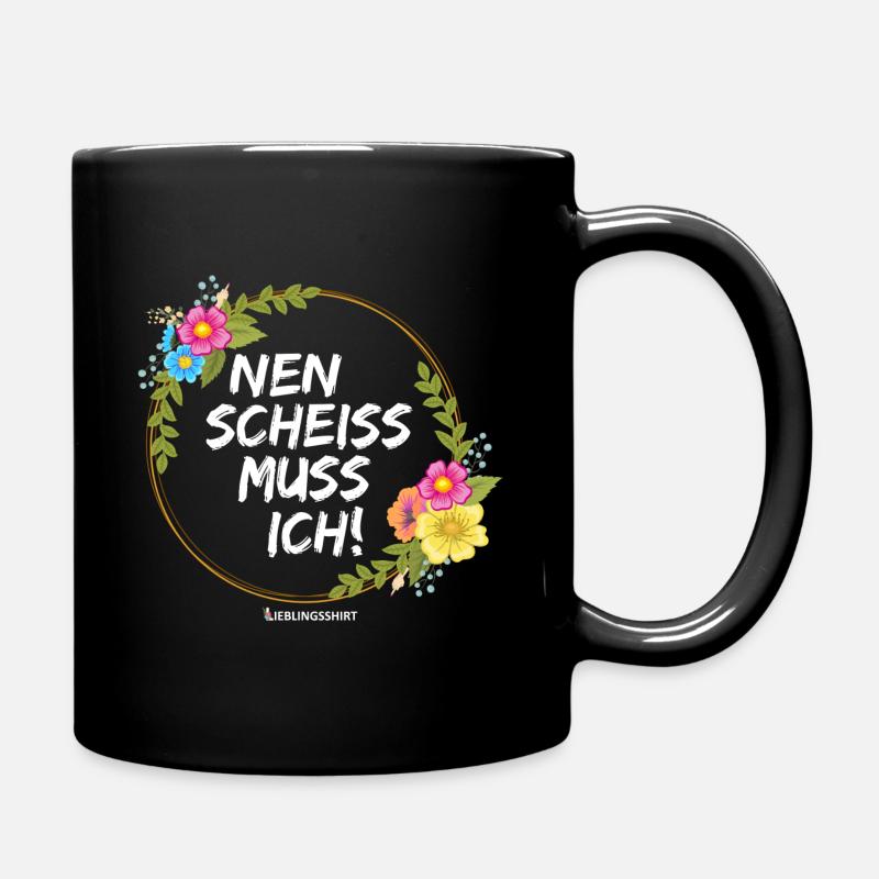 NEN SCHEISS MUSS ICH - Tasse einfarbig - Schwarz