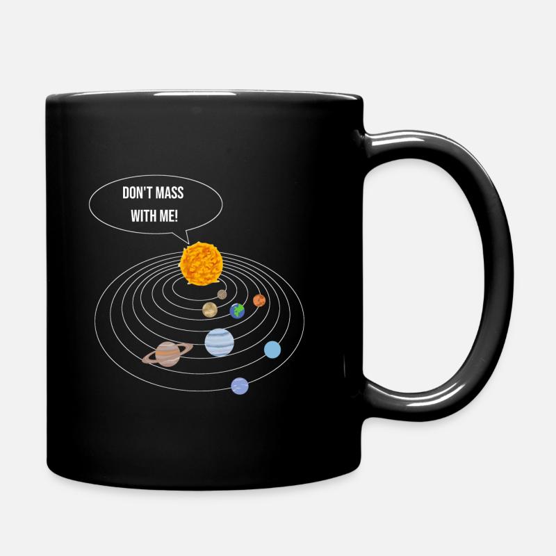 Astrologie Physik Nerd Motiv Dont Mass With Me - Tasse einfarbig - Schwarz