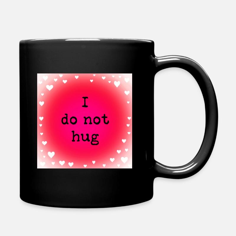 I do not hug - Full Colour Mug - black