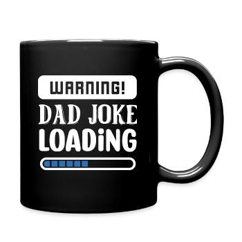 Warning Dad Joke Loading - Tasse einfarbig - Schwarz - Rechts
