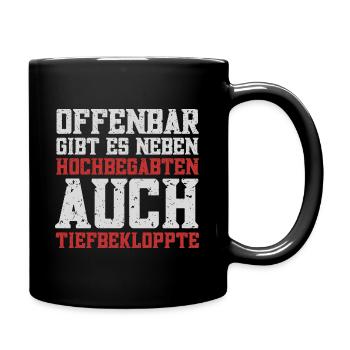 Offenbar gibt es neben Hochbegabten... - Tasse einfarbig - Schwarz - Rechts