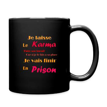 je laisse le karma faire son travail - Mug uni - noir - Droite