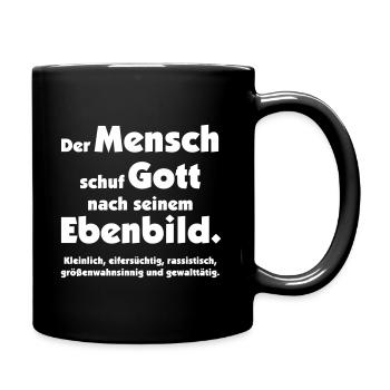Lustiges Mensch erschuf Gott Sarkasmus Religion - Tasse einfarbig - Schwarz - Rechts