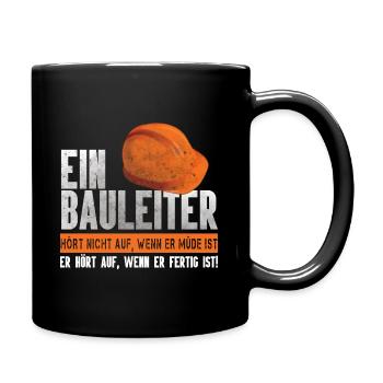 Ein Bauleiter hört nicht auf Baustelle Spruch - Tasse einfarbig - Schwarz - Rechts