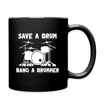 Save a Drum Bang a Drummer - Tasse einfarbig - Schwarz - Rechts