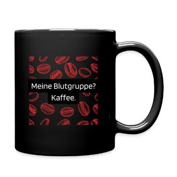 Meine Blutgruppe? Kaffee. - Tasse einfarbig - Schwarz - Rechts
