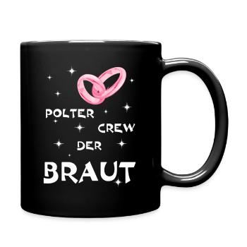 Polterabend Braut - Tasse einfarbig - Schwarz - Rechts