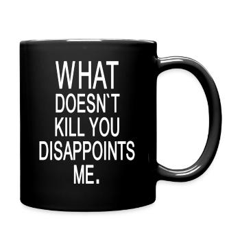 What doesn't kill you disappoints me - Full Colour Mug - black - Right