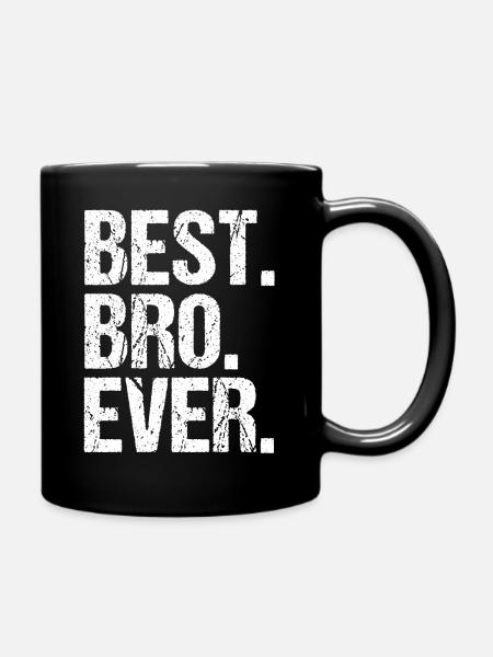 Best Bro Ever - Tasse einfarbig - Schwarz