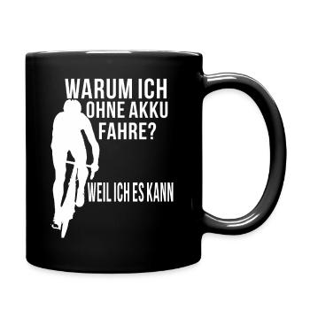 Warum ich ohne Akku fahre? Weil ich es kann! - Tasse einfarbig - Schwarz - Rechts