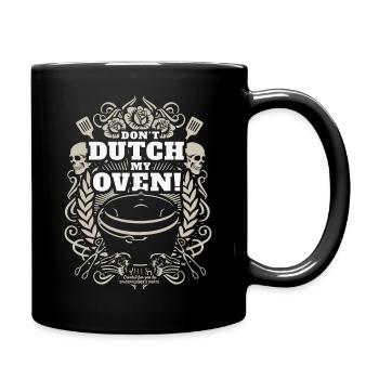 Dutch Oven Spruch Don't Dutch My Oven - Tasse einfarbig - Schwarz - Rechts