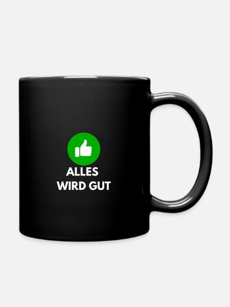 alles wird gut - Tasse einfarbig - Schwarz