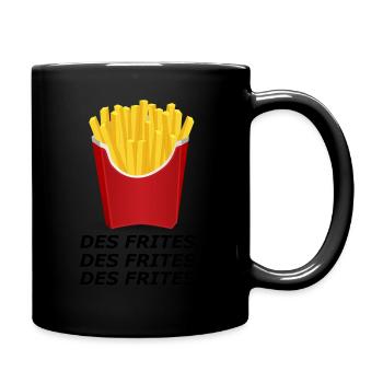 Pommes Frites, Pommes Frites, Pommes Frites. - Tasse einfarbig - Schwarz - Rechts