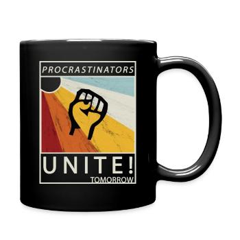 Procrastinators Unite Tomorrow Faul sein Geschenk - Tasse einfarbig - Schwarz - Rechts