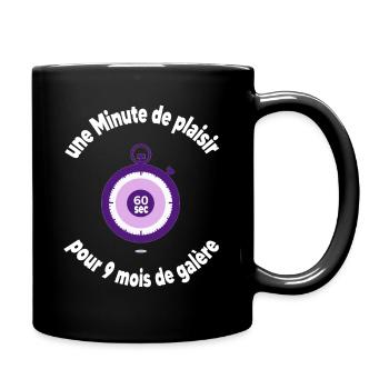une minute de plaisir, grossesse ,humour - Mug uni - noir - Droite