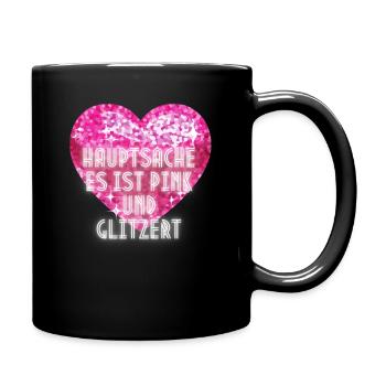 Hauptsache es ist pink und glitzert - Tasse einfarbig - Schwarz - Rechts