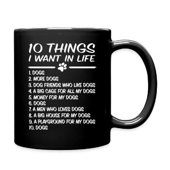 Hund Hundepfote - 10 Things I Want In Life - Tasse einfarbig - Schwarz - Rechts